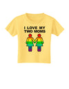 I Love My Two Moms LGBT Toddler T-Shirt-Toddler T-Shirt-TooLoud-Daffodil-Yellow-2T-Davson Sales