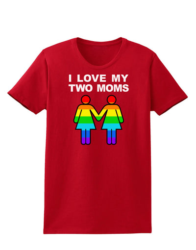 I Love My Two Moms LGBT Womens Dark T-Shirt-TooLoud-Red-X-Small-Davson Sales