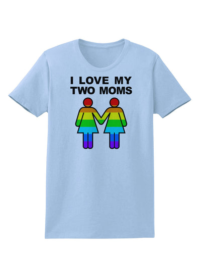 I Love My Two Moms LGBT Womens T-Shirt-Womens T-Shirt-TooLoud-Light-Blue-X-Small-Davson Sales