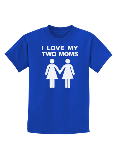 I Love My Two Moms Lesbian Mother Childrens Dark T-Shirt-Childrens T-Shirt-TooLoud-Royal-Blue-X-Small-Davson Sales