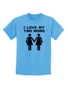 I Love My Two Moms Lesbian Mother Childrens T-Shirt-Childrens T-Shirt-TooLoud-Aquatic-Blue-X-Small-Davson Sales