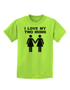 I Love My Two Moms Lesbian Mother Childrens T-Shirt-Childrens T-Shirt-TooLoud-Lime-Green-X-Small-Davson Sales