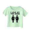 I Love My Two Moms Lesbian Mother Infant T-Shirt-Infant T-Shirt-TooLoud-Light-Green-06-Months-Davson Sales