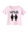 I Love My Two Moms Lesbian Mother Infant T-Shirt-Infant T-Shirt-TooLoud-Light-Pink-06-Months-Davson Sales