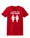 I Love My Two Moms Lesbian Mother Womens Dark T-Shirt-TooLoud-Red-X-Small-Davson Sales