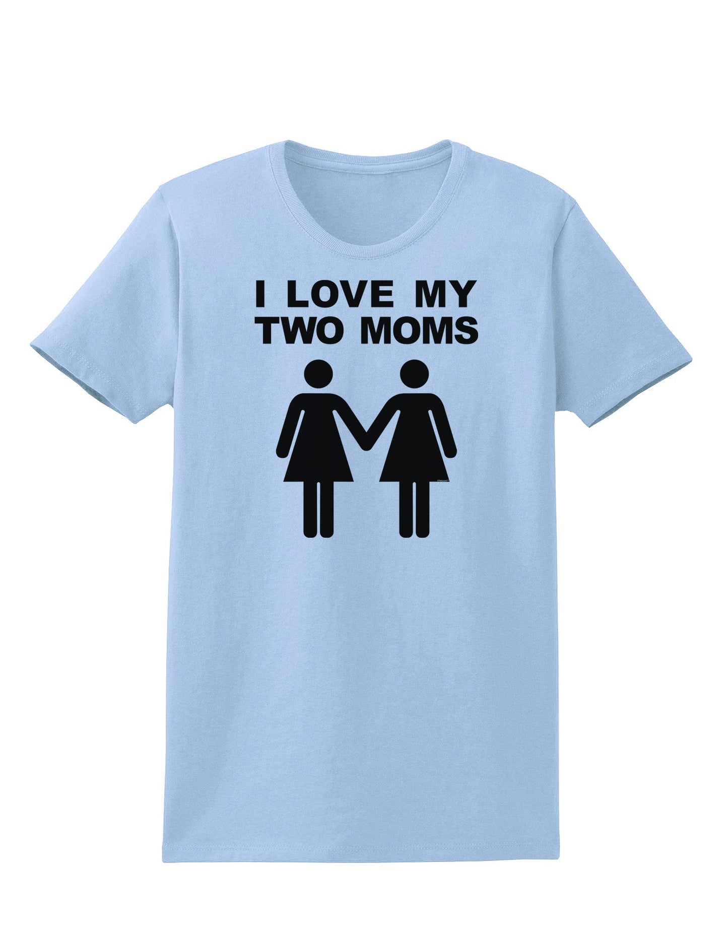 I Love My Two Moms Lesbian Mother Womens T-Shirt-Womens T-Shirt-TooLoud-Light-Blue-X-Small-Davson Sales