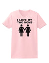 I Love My Two Moms Lesbian Mother Womens T-Shirt-Womens T-Shirt-TooLoud-PalePink-X-Small-Davson Sales