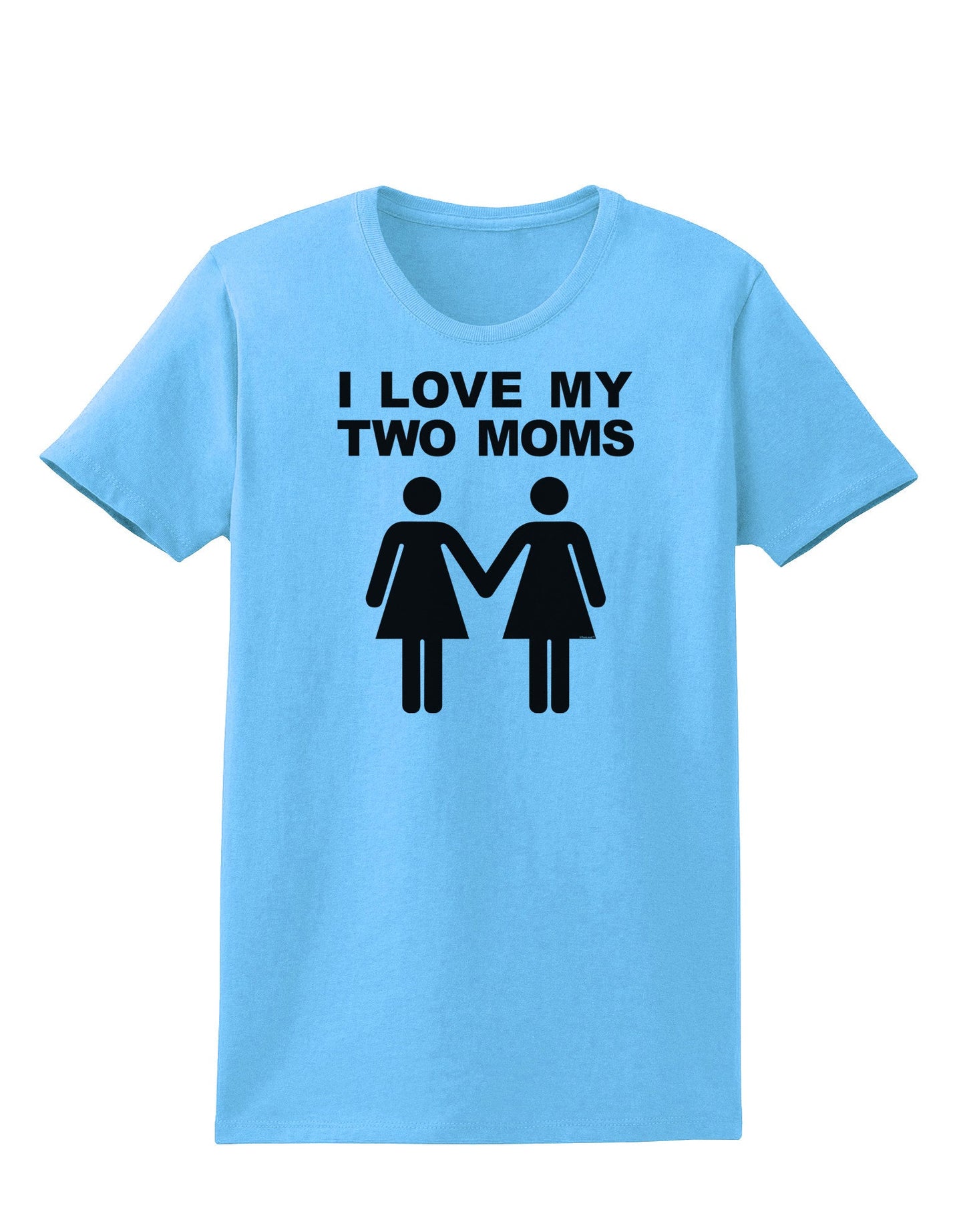 I Love My Two Moms Lesbian Mother Womens T-Shirt-Womens T-Shirt-TooLoud-Aquatic-Blue-X-Small-Davson Sales
