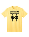 I Love My Two Moms - Premium Adult T-Shirt Celebrating Lesbian Mothers-Mens T-shirts-TooLoud-Yellow-Small-Davson Sales