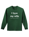 I Love My Wife - Bar Adult Long Sleeve Dark T-Shirt-TooLoud-Dark-Green-Small-Davson Sales