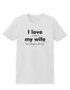 I Love My Wife - Bar Womens T-Shirt-Womens T-Shirt-TooLoud-White-X-Small-Davson Sales