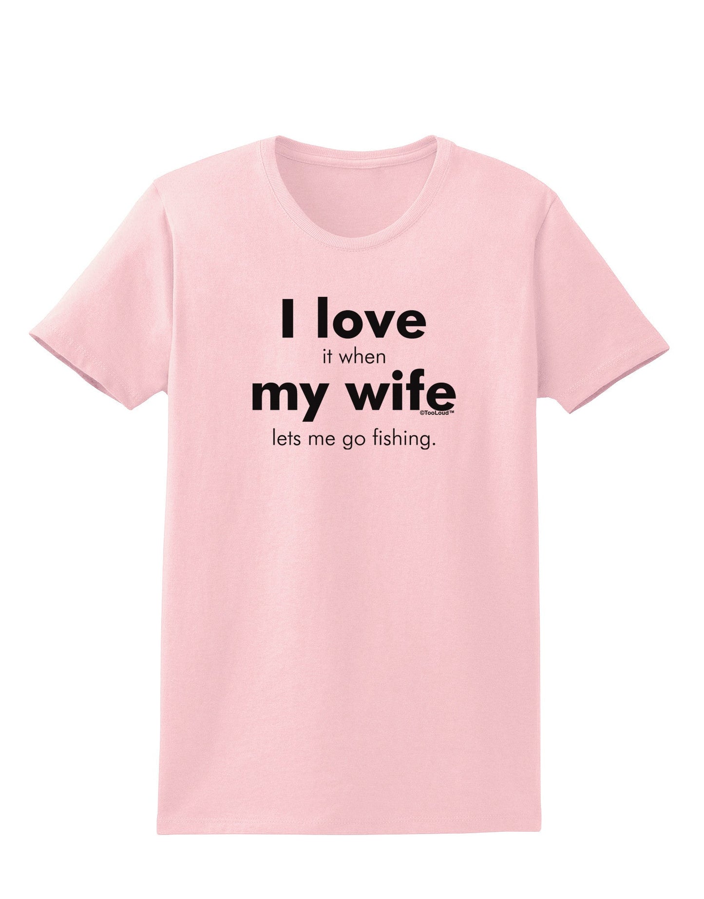 I Love My Wife - Fishing Womens T-Shirt-Womens T-Shirt-TooLoud-PalePink-X-Small-Davson Sales