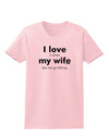 I Love My Wife - Fishing Womens T-Shirt-Womens T-Shirt-TooLoud-PalePink-X-Small-Davson Sales