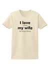 I Love My Wife - Fishing Womens T-Shirt-Womens T-Shirt-TooLoud-Natural-X-Small-Davson Sales