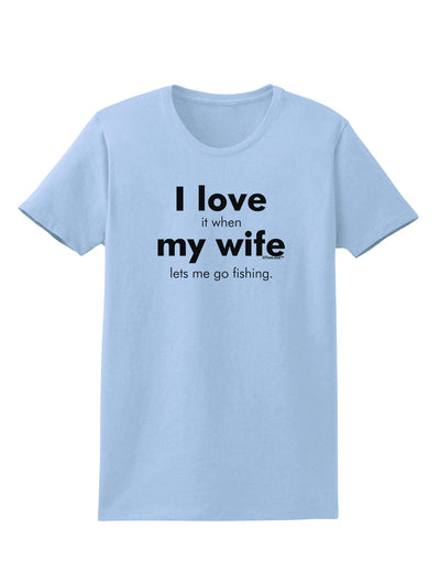 I Love My Wife - Fishing Womens T-Shirt-Womens T-Shirt-TooLoud-Light-Blue-X-Small-Davson Sales