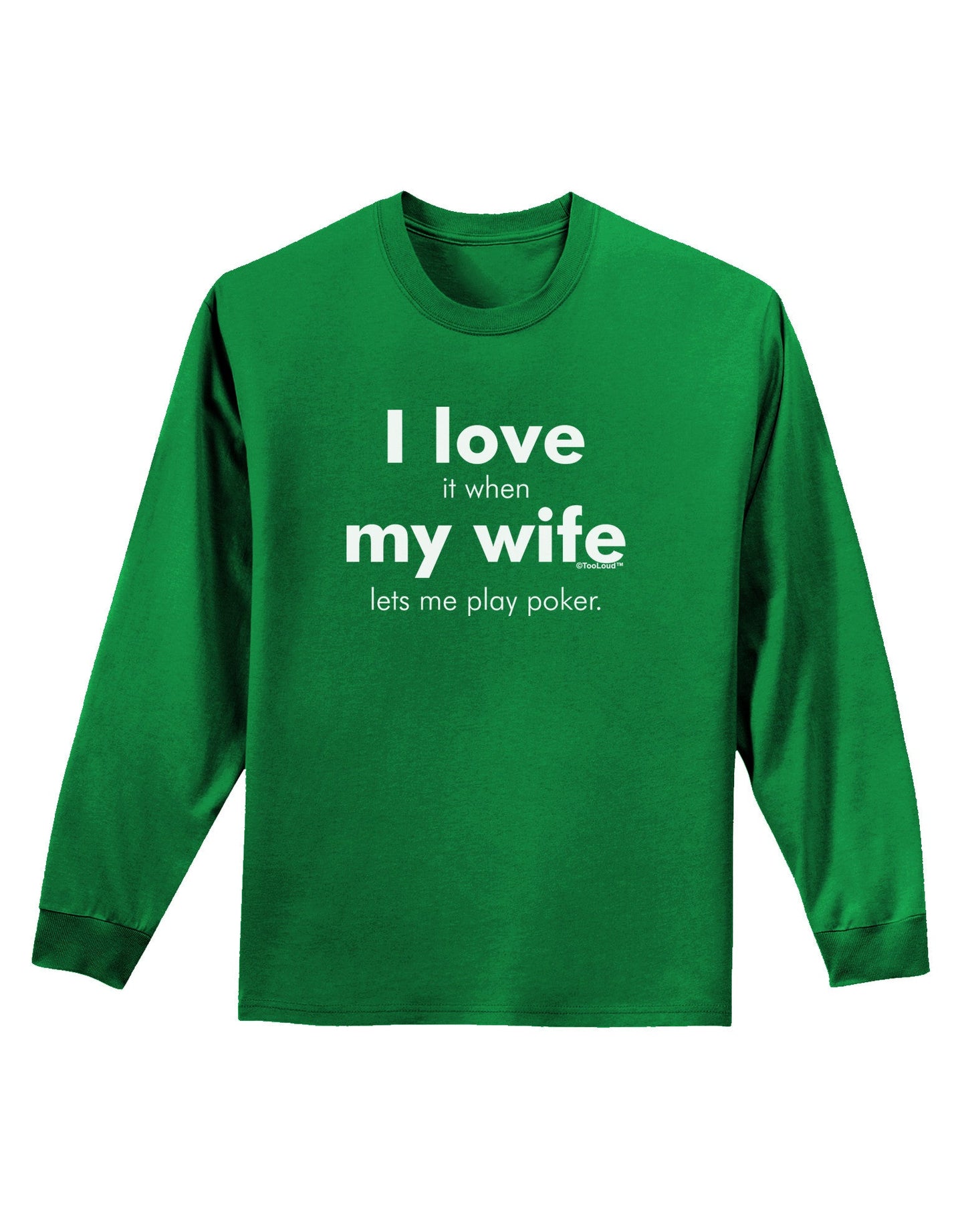 I Love My Wife - Poker Adult Long Sleeve Dark T-Shirt-TooLoud-Kelly-Green-Small-Davson Sales