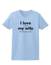 I Love My Wife - Poker Womens T-Shirt-Womens T-Shirt-TooLoud-Light-Blue-X-Small-Davson Sales