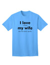 I Love My Wife - Sports Adult T-Shirt-unisex t-shirt-TooLoud-Aquatic-Blue-Small-Davson Sales