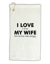 I Love My Wife Videogames Micro Terry Gromet Golf Towel 11&#x22;x19-Golf Towel-TooLoud-White-Davson Sales