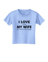 I Love My Wife Videogames Toddler T-Shirt-Toddler T-Shirt-TooLoud-Aquatic-Blue-2T-Davson Sales