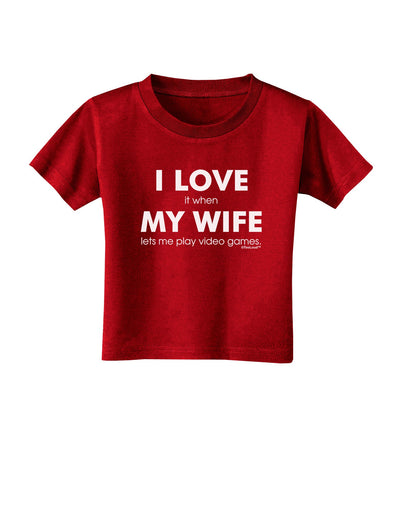 I Love My Wife Videogames Toddler T-Shirt Dark-Toddler T-Shirt-TooLoud-Red-2T-Davson Sales