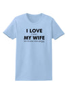 I Love My Wife Videogames Womens T-Shirt-Womens T-Shirt-TooLoud-Light-Blue-X-Small-Davson Sales