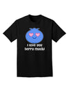 I Love You Berry Much Adult Dark T-Shirt by TooLoud-Mens T-Shirt-TooLoud-Black-Small-Davson Sales