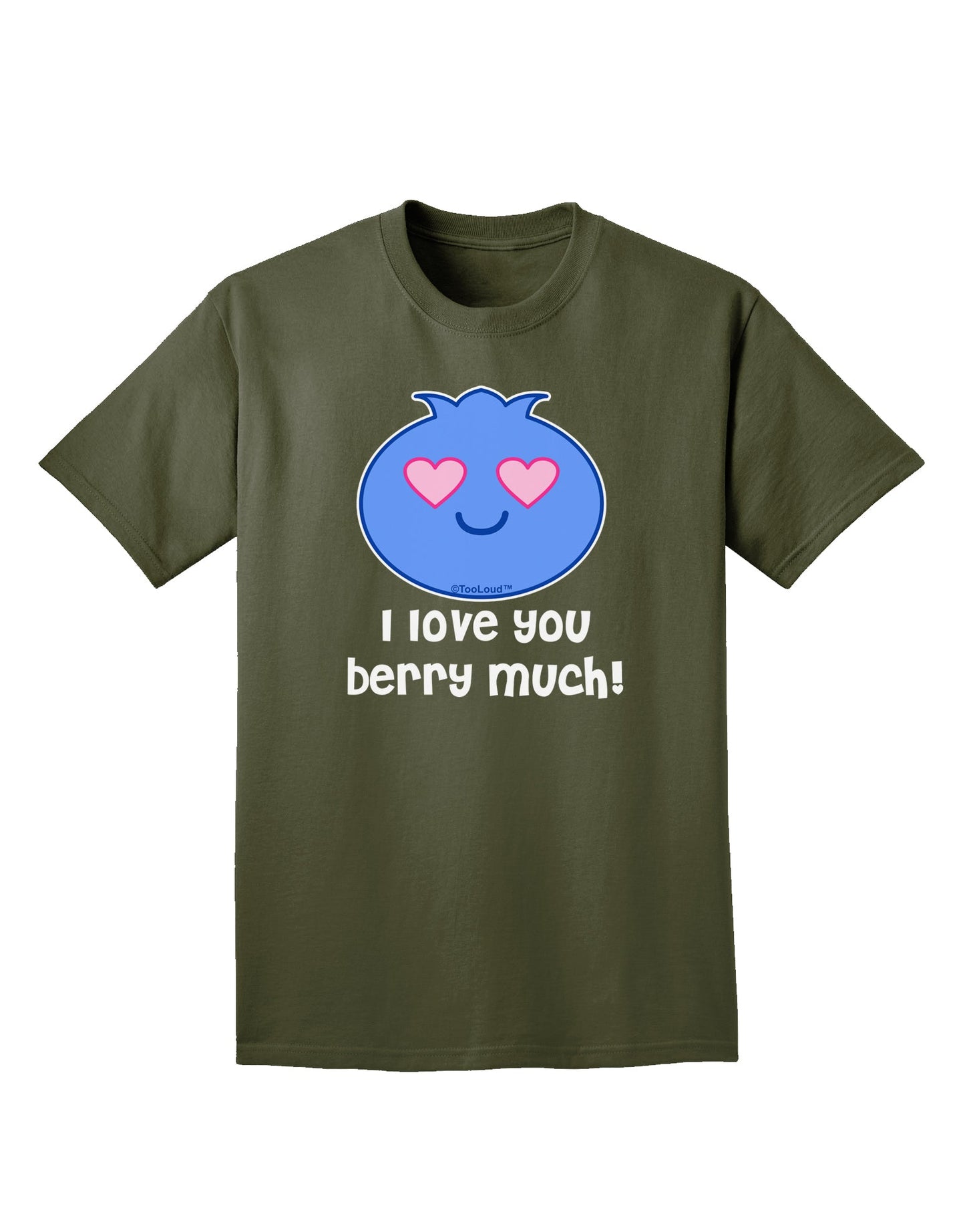 I Love You Berry Much Adult Dark T-Shirt by TooLoud-Mens T-Shirt-TooLoud-Military-Green-Small-Davson Sales