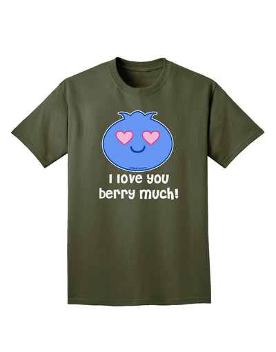 I Love You Berry Much Adult Dark T-Shirt by TooLoud-Mens T-Shirt-TooLoud-Military-Green-Small-Davson Sales