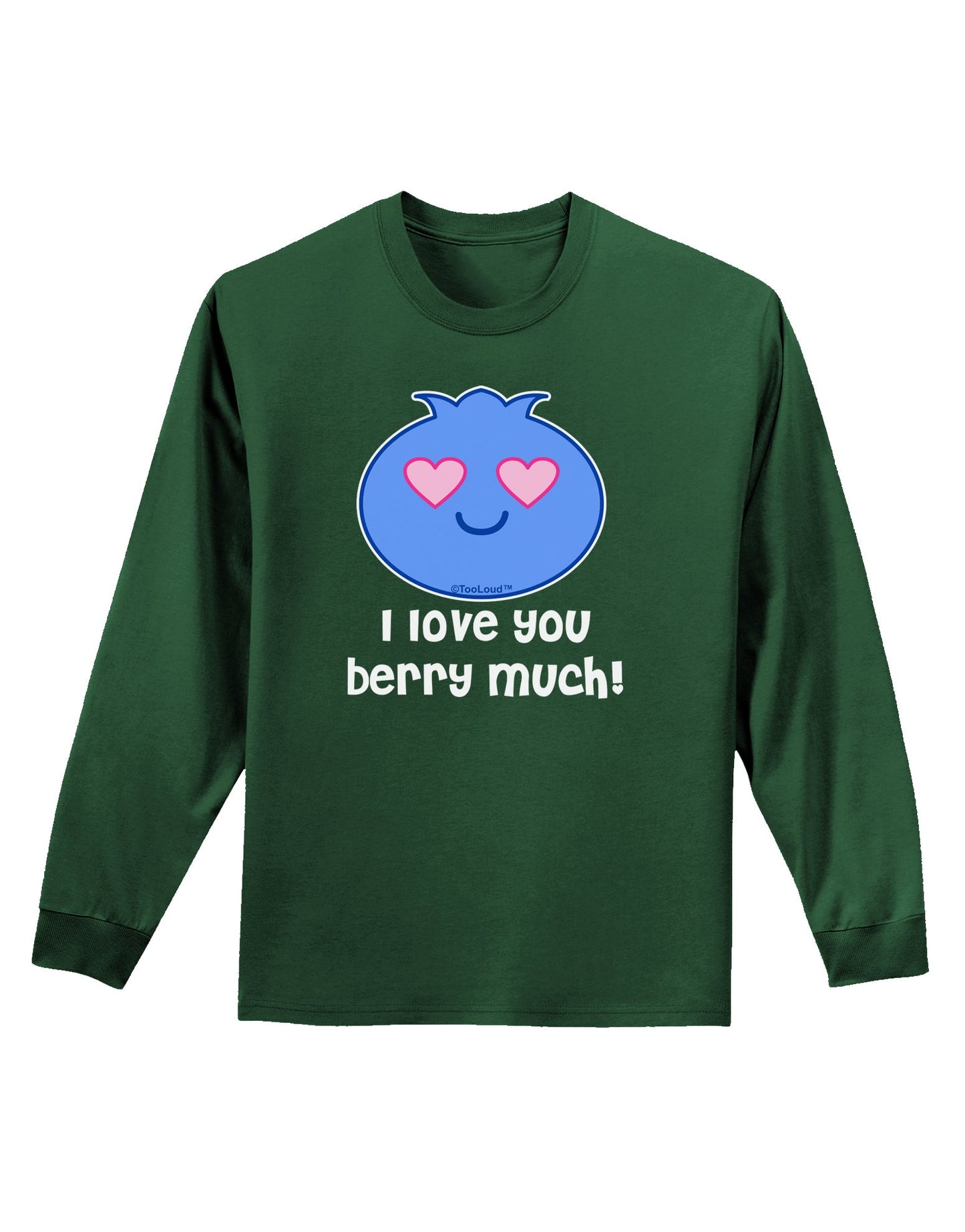 I Love You Berry Much Adult Long Sleeve Dark T-Shirt by TooLoud-TooLoud-Dark-Green-Small-Davson Sales
