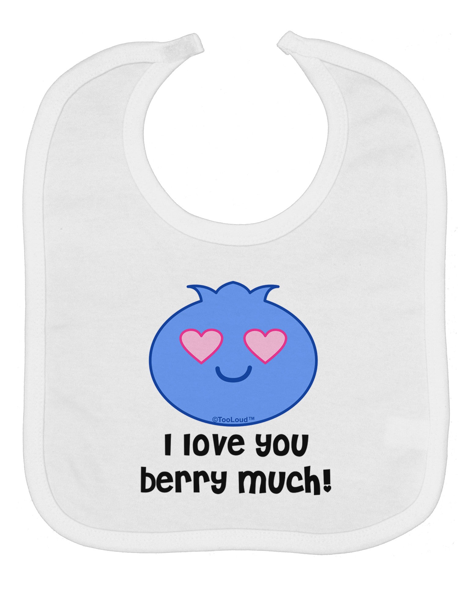 I Love You Berry Much Baby Bib by TooLoud