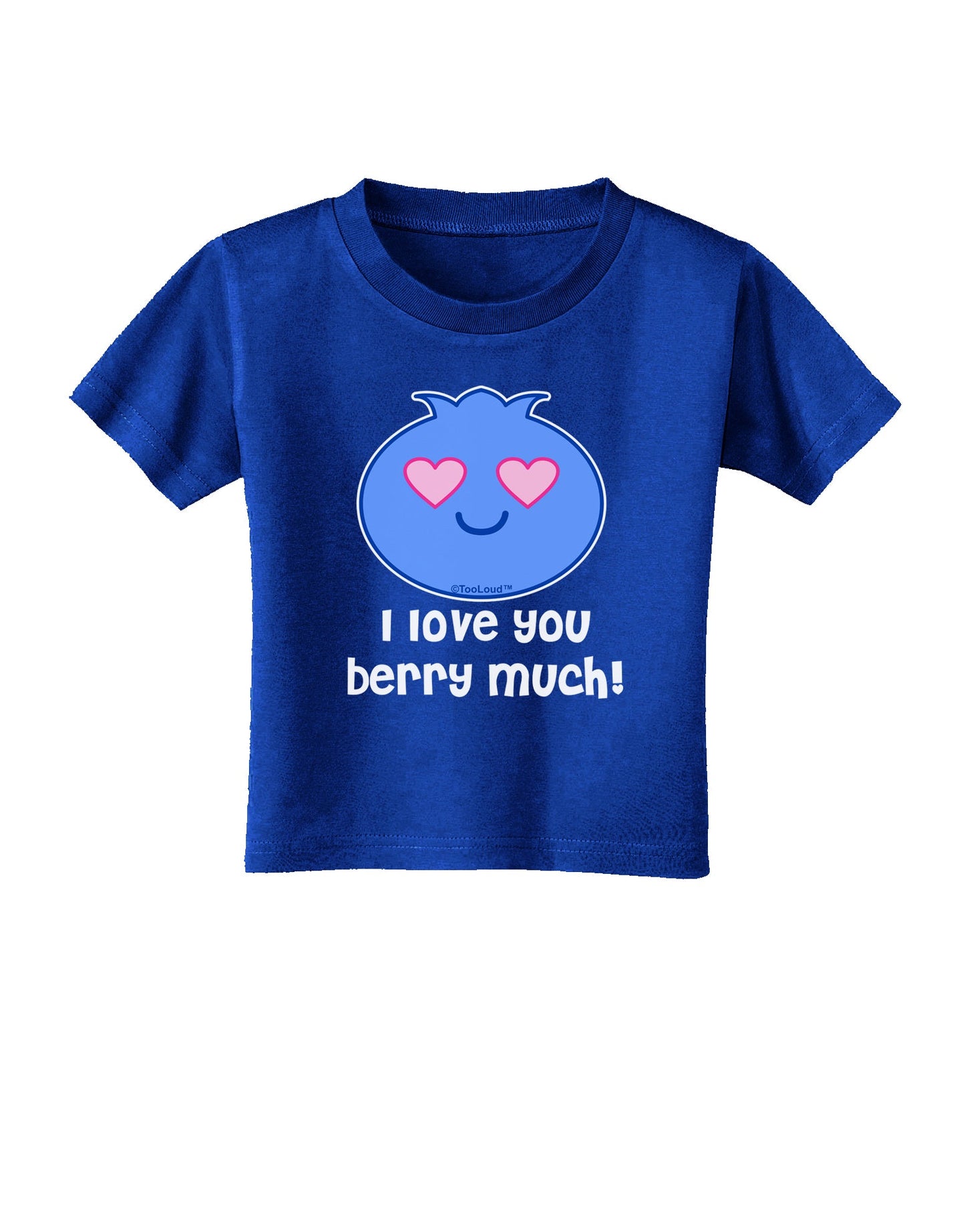 I Love You Berry Much Toddler T-Shirt Dark by TooLoud-Toddler T-Shirt-TooLoud-Royal-Blue-2T-Davson Sales