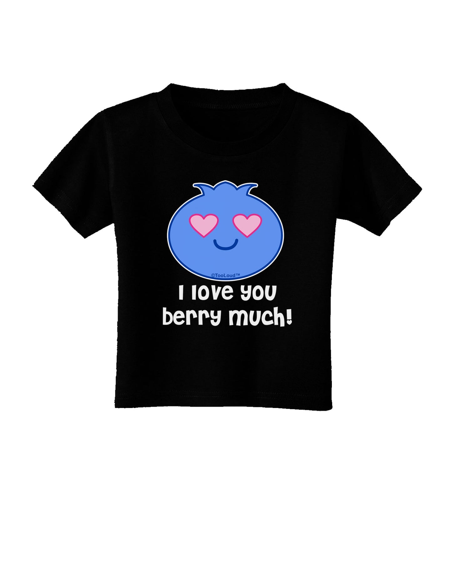 I Love You Berry Much Toddler T-Shirt Dark by TooLoud-Toddler T-Shirt-TooLoud-Black-2T-Davson Sales
