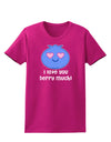 I Love You Berry Much Womens Dark T-Shirt by TooLoud-Womens T-Shirt-TooLoud-Hot-Pink-Small-Davson Sales