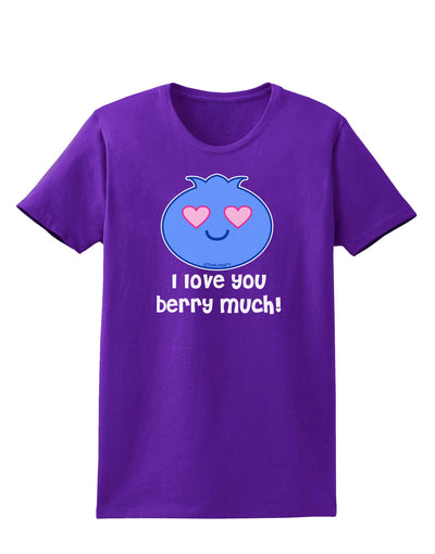 I Love You Berry Much Womens Dark T-Shirt by TooLoud-Womens T-Shirt-TooLoud-Purple-X-Small-Davson Sales