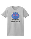 I Love You Berry Much Womens T-Shirt by TooLoud-Womens T-Shirt-TooLoud-AshGray-X-Small-Davson Sales