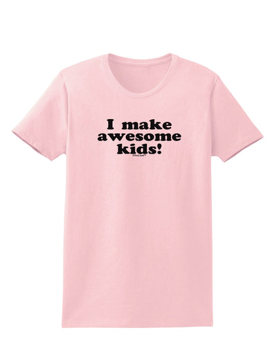 I Make Awesome Kids Womens T-Shirt by TooLoud-Womens T-Shirt-TooLoud-PalePink-X-Small-Davson Sales