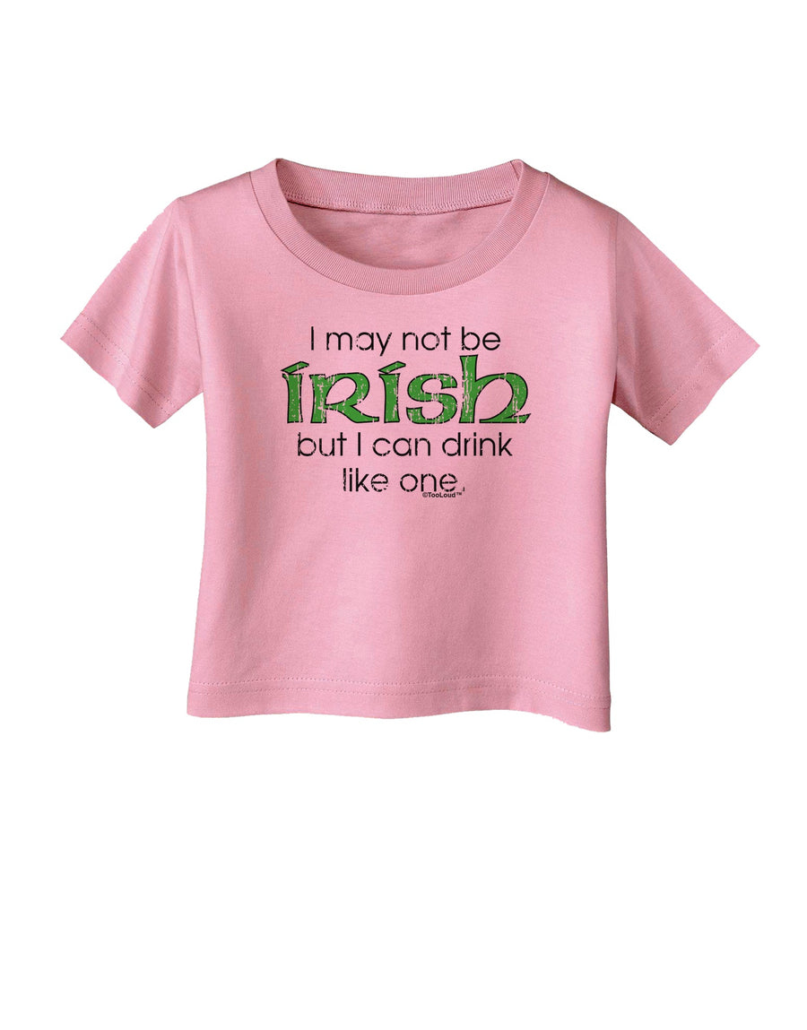 I May Not Be Irish Distressed Text Infant T-Shirt by TooLoud-Infant T-Shirt-TooLoud-White-06-Months-Davson Sales