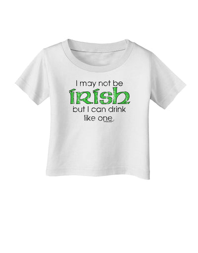 I May Not Be Irish Distressed Text Infant T-Shirt by TooLoud-Infant T-Shirt-TooLoud-White-06-Months-Davson Sales