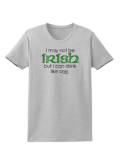 I May Not Be Irish Distressed Text Womens T-Shirt by TooLoud-Womens T-Shirt-TooLoud-AshGray-X-Small-Davson Sales