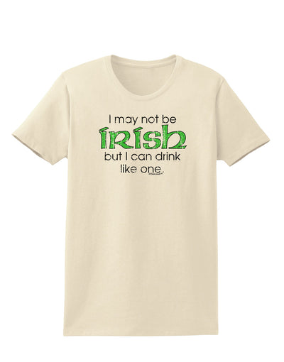 I May Not Be Irish Distressed Text Womens T-Shirt by TooLoud-Womens T-Shirt-TooLoud-Natural-X-Small-Davson Sales