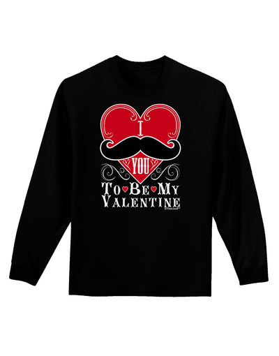 I Mustache You To Be My Valentine Adult Long Sleeve Dark T-Shirt-TooLoud-Black-Small-Davson Sales