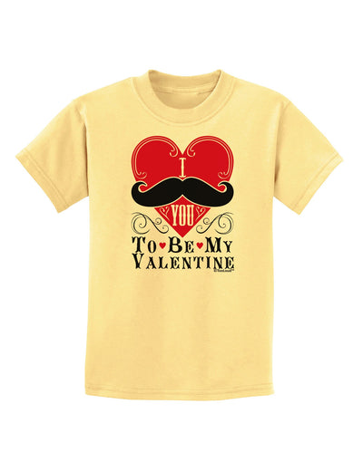 I Mustache You To Be My Valentine Childrens T-Shirt-Childrens T-Shirt-TooLoud-Daffodil-Yellow-X-Small-Davson Sales