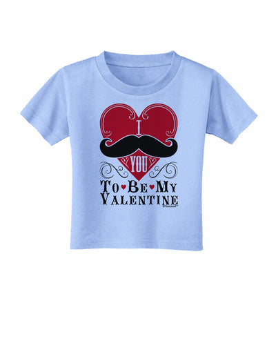 I Mustache You To Be My Valentine Toddler T-Shirt-Toddler T-Shirt-TooLoud-Aquatic-Blue-2T-Davson Sales