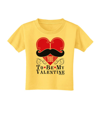 I Mustache You To Be My Valentine Toddler T-Shirt-Toddler T-Shirt-TooLoud-Yellow-2T-Davson Sales