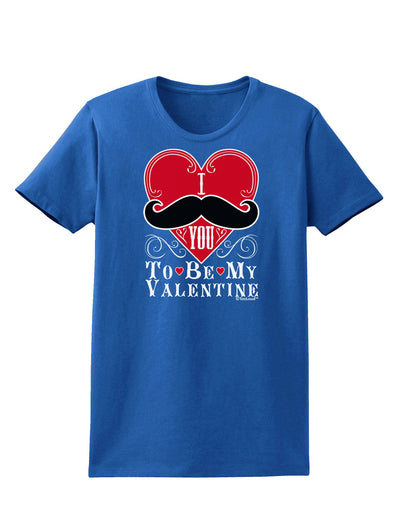 I Mustache You To Be My Valentine Womens Dark T-Shirt-TooLoud-Royal-Blue-X-Small-Davson Sales