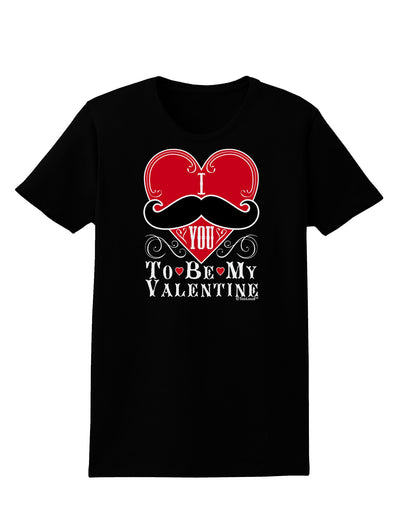 I Mustache You To Be My Valentine Womens Dark T-Shirt-TooLoud-Black-X-Small-Davson Sales