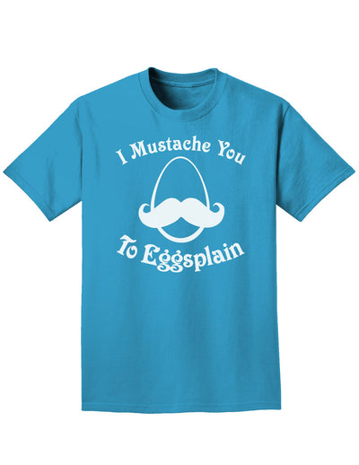 I Mustache You To Eggsplain Easter Adult Dark T-Shirt-Mens T-Shirt-TooLoud-Turquoise-Small-Davson Sales