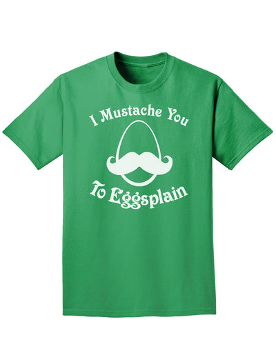 I Mustache You To Eggsplain Easter Adult Dark T-Shirt-Mens T-Shirt-TooLoud-Kelly-Green-Small-Davson Sales