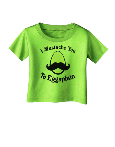 I Mustache You To Eggsplain Infant T-Shirt-Infant T-Shirt-TooLoud-Lime-Green-06-Months-Davson Sales